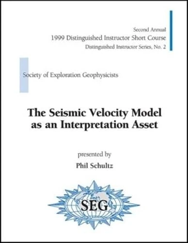 The Seismic Velocity Model as an Interpretation Asset (Distinguished Instructor Series)
