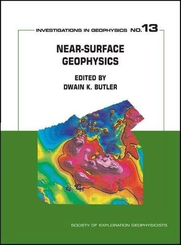 Near-Surface Geophysics: 13 (Investigations in Geophysics)
