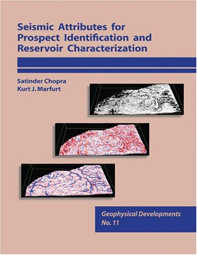 Seismic Attributes for Prospect Identification and Reservoir Characterization (Seg Geophysical Developments)