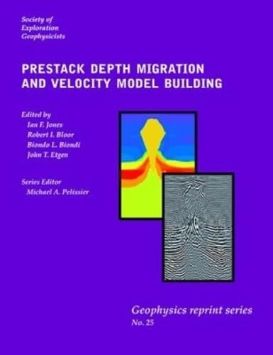 Prestack Depth Migration and Velocity Model Building (Geophysics Reprints)