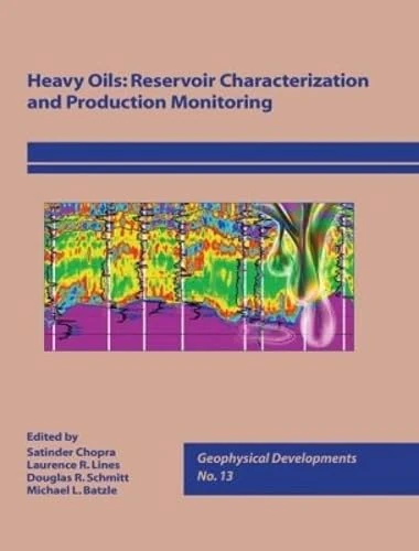 Heavy Oils: Reservoir Characterization and Production Monitoring: 13 (Geophysical Developments)