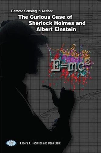 Remote Sensing in Action: The Curious Case of Sherlock Holmes and Albert Einstein (Geophysical Monographs) - Image 1