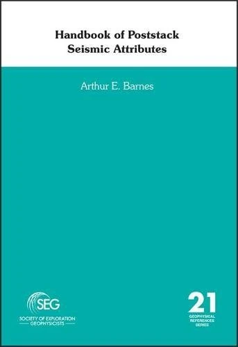 Handbook of Poststack Seismic Attributes (Geophysical References)