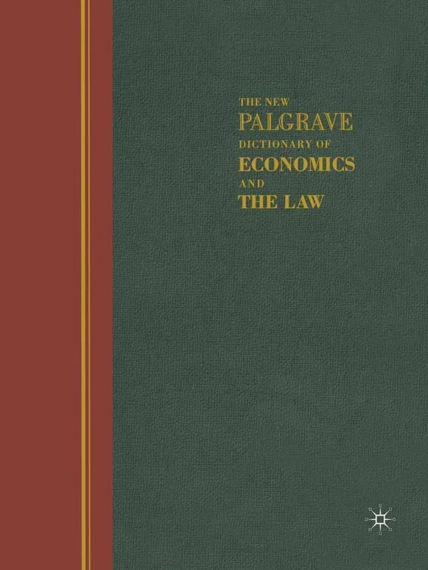 The New Palgrave Dictionary of Economics and the Law: Three Volume Set