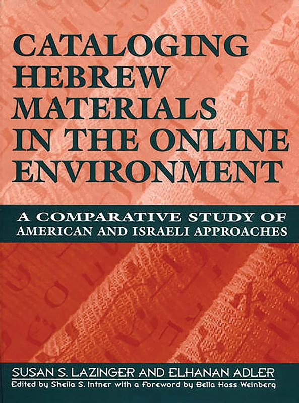 Cataloging Hebrew Materials in the Online Environment: A Comparative Study of American and Israeli Approaches