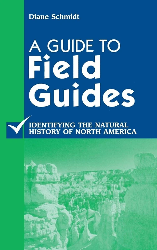 A Guide to Field Guides: Identifying the Natural History of North America (Reference Sources in Science and Technology)