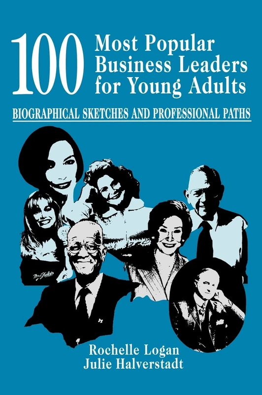 100 Most Popular Business Leaders for Young Adults: Biographical Sketches and Professional Paths (Profiles and Pathways) - Image 1