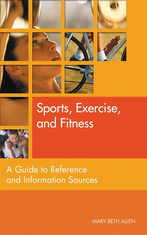 Sports, Exercise, and Fitness: A Guide to Reference and Information Sources (Reference Sources in the Social Sciences)
