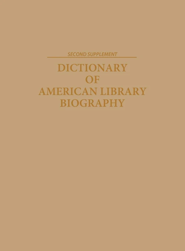 Dictionary of American Library Biography: Second Supplement