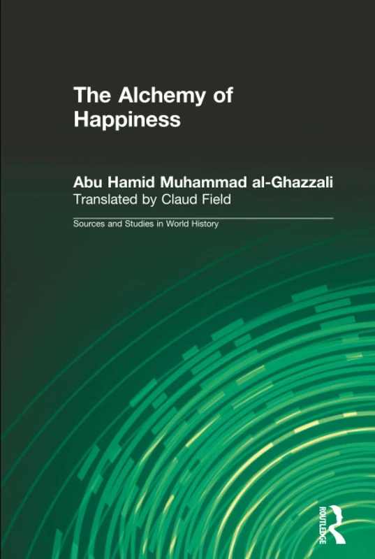 Routledge - The Alchemy of Happiness by Al-Ghazzali - Book