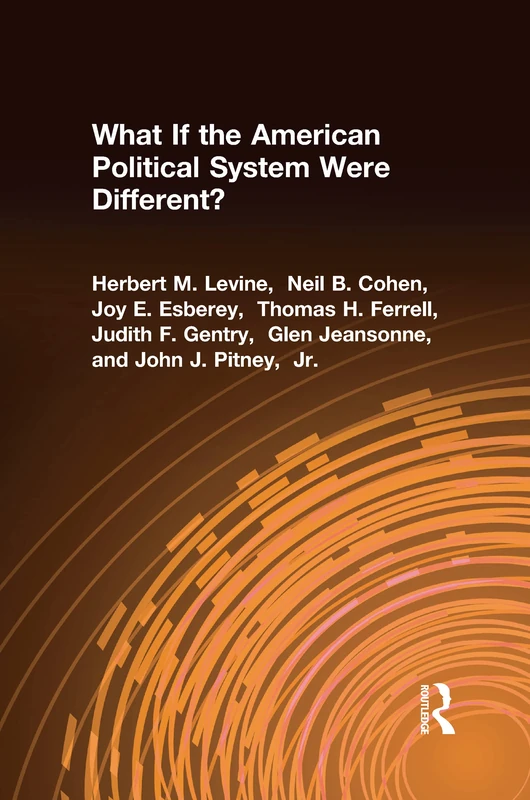 What If the American Political System Were Different? (Studies in Institutional Economics)