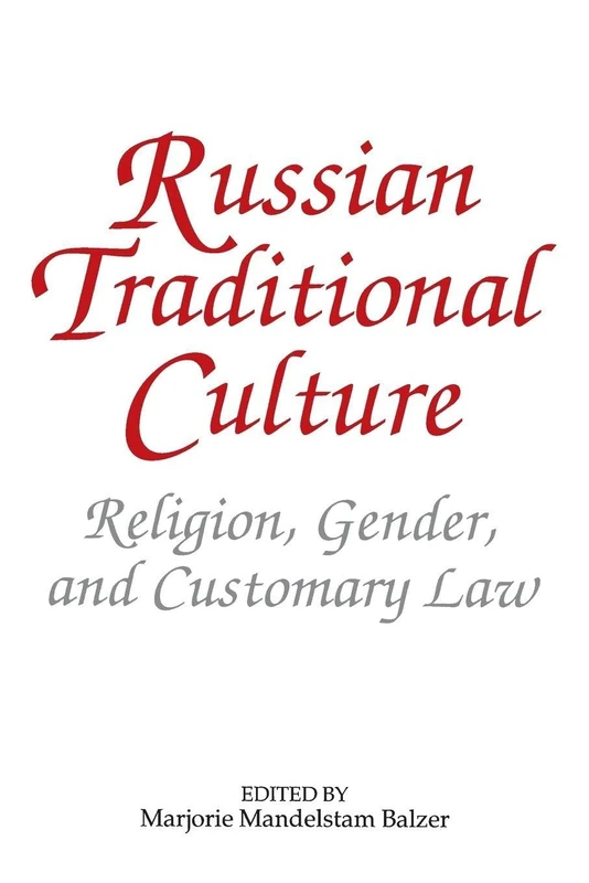 Russian Traditional Culture: Religion, Gender and Customary Law