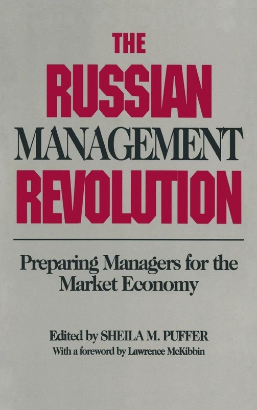 The Russian Management Revolution: Preparing Managers for a Market Economy