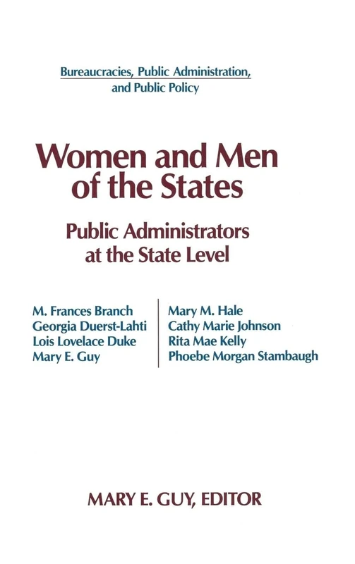 Women and Men of the States: Public Administrators and the State Level (Bureaucracies, Public Administration, and Public Policy)