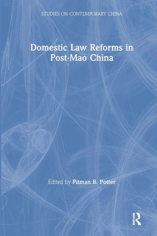 Domestic Law Reforms in Post-Mao China (Studies on Contemporary China (M.E. Sharpe Hardcover))