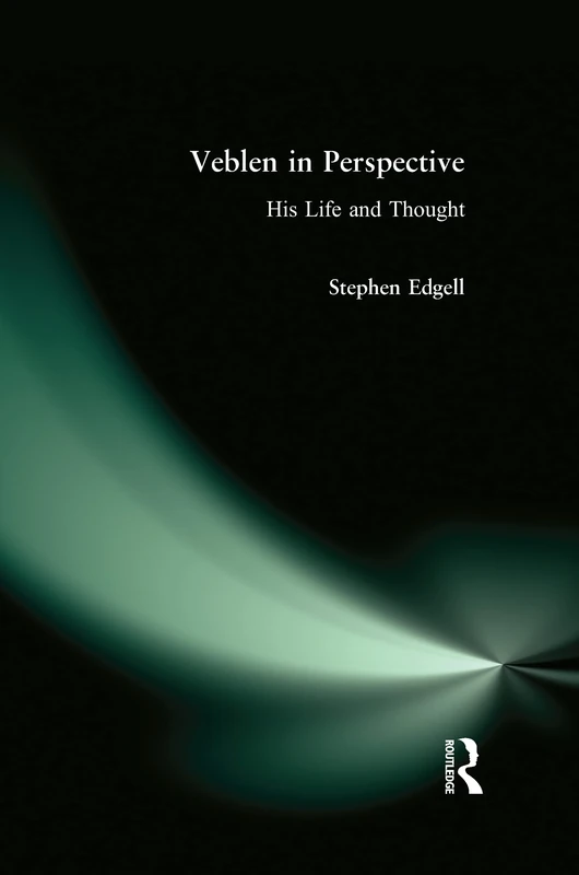 Veblen in Perspective: His Life and Thought