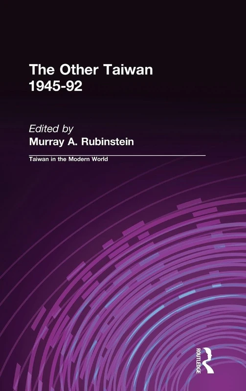 The Other Taiwan, 1945-92 - Routledge Columbia University Series