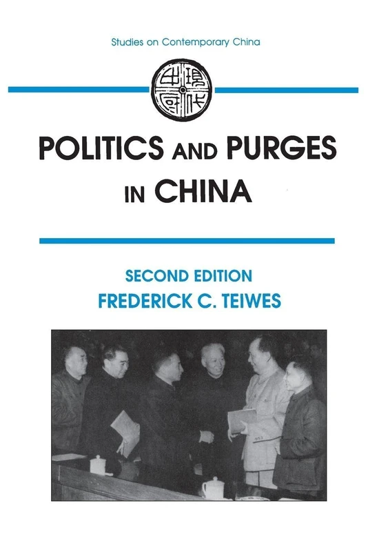 Politics and Purges in China: Rectification and the Decline of Party Norms, 1950-65 (Studies on Contemporary China (M.E. Sharpe Paperback)) (Routledge Revivals)