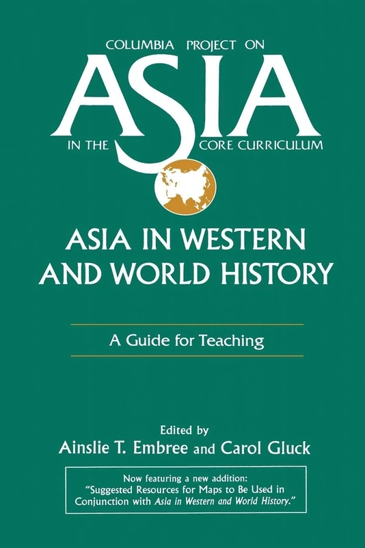 Asia in Western and World History: A Guide for Teaching: A Guide for Teaching (Columbia Project on Asia in the Core Curriculum)