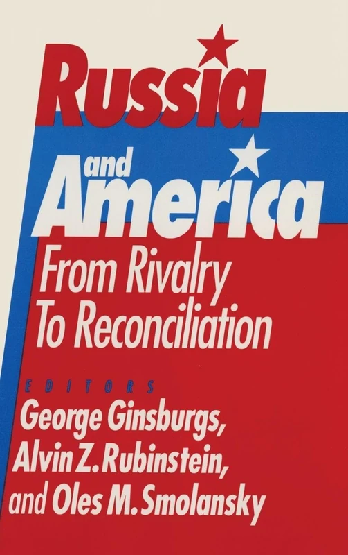 Russia and America: From Rivalry to Reconciliation: From Rivalry to Reconciliation