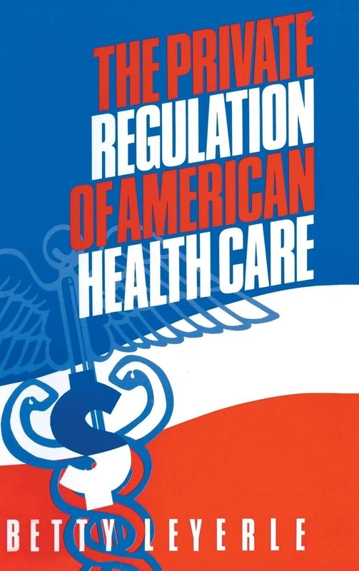 Routledge - The Private Regulation of American Health Care