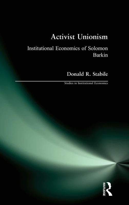 Activist Unionism: Institutional Economics of Solomon Barkin - Image 1