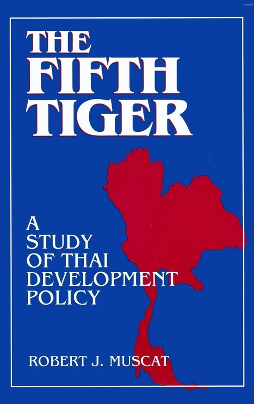 Routledge - The Fifth Tiger: Study of Thai Development Policy