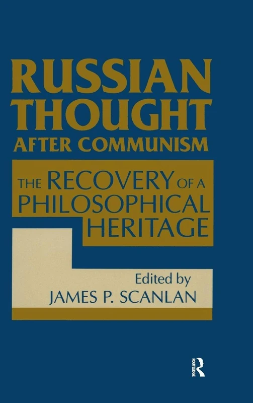 Russian Thought After Communism: The Rediscovery of a Philosophical Heritage: The Rediscovery of a Philosophical Heritage