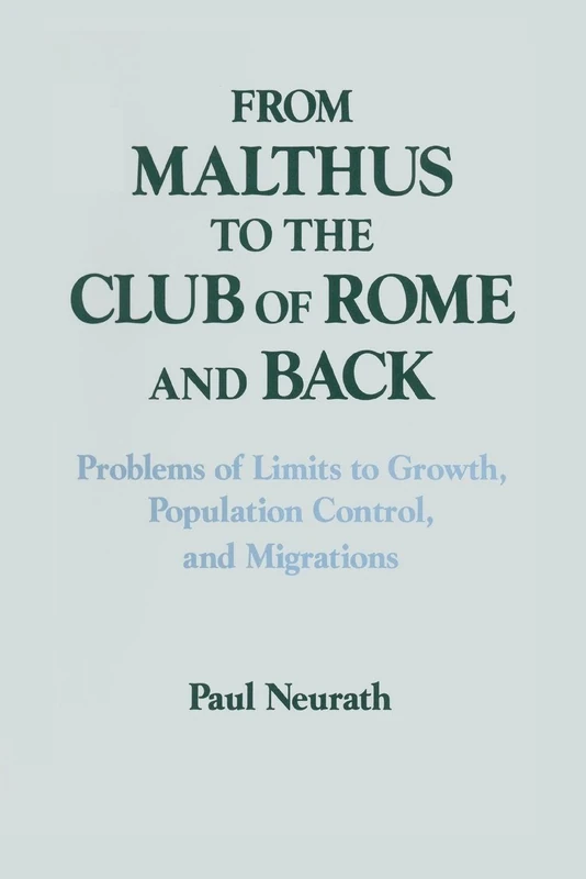 From Malthus to the Club of Rome and Back: Problems of Limits to Growth, Population Control and Migrations (Columbia University Seminar Series)