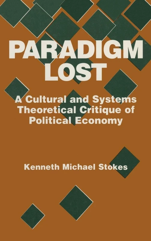 Paradigm Lost: Cultural and Systems Theoretical Critique of Political Economy - Image 1