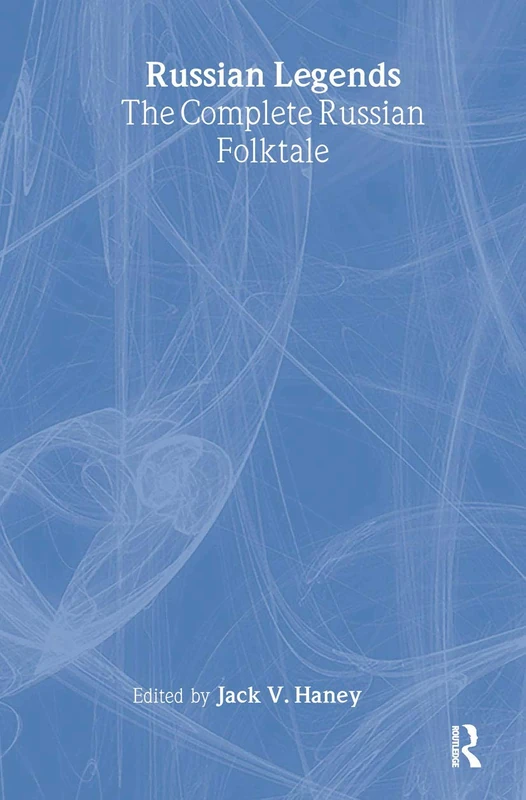 The Complete Russian Folktale: v. 5: Russian Legends: 05 (Complete Russian Folktale (Hardcover))