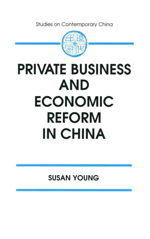 Private Business and Economic Reform in China (Studies in Contemporary China)