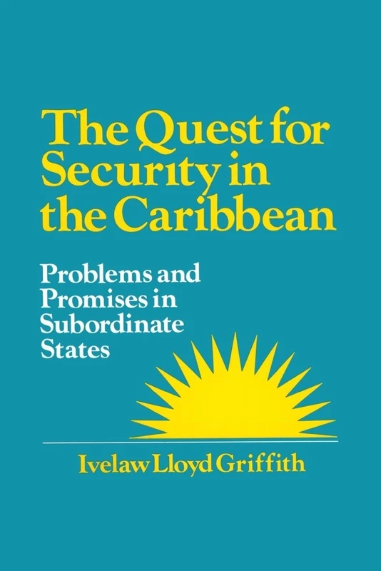 The Quest for Security in the Caribbean: Problems and Promises in Subordinate States
