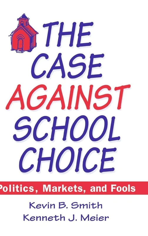 The Case Against School Choice - Routledge Education Book
