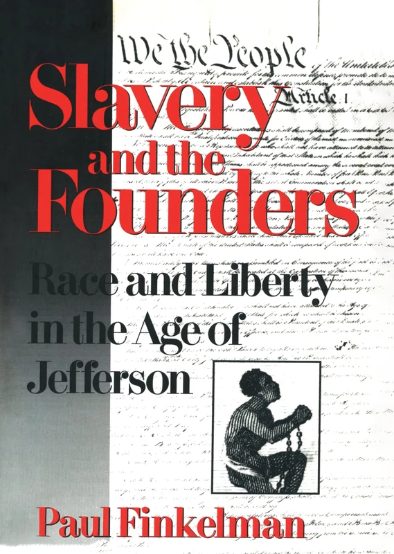 Slavery and the Founders: Dilemmas of Jefferson and His Contemporaries