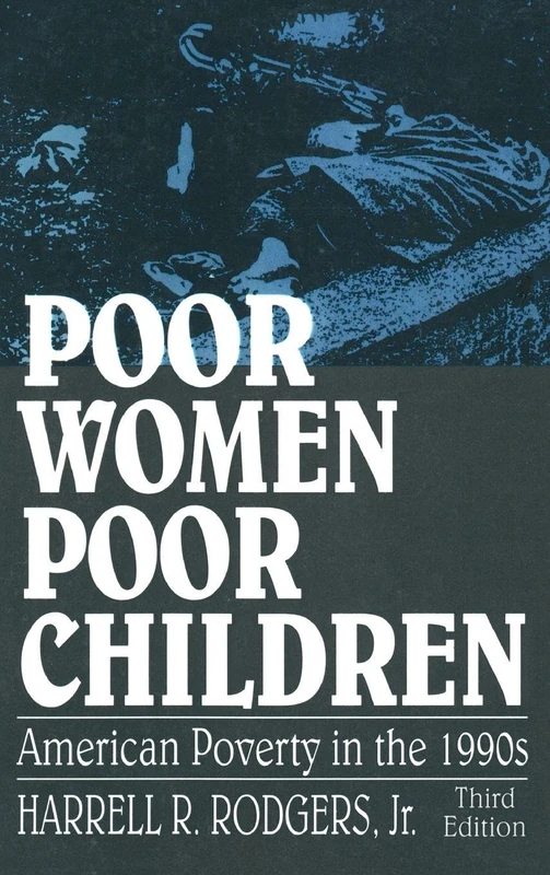 Poor Women, Poor Children: American Poverty in the 1990s