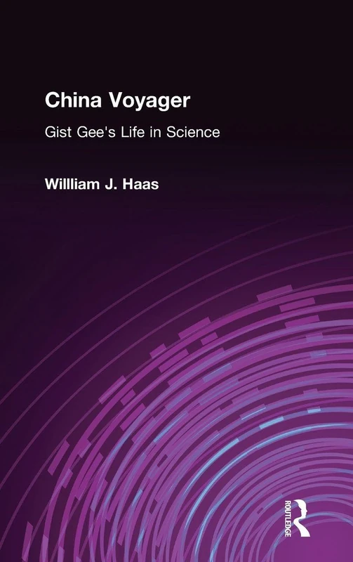 Routledge - China Voyager: Gist Gee's Life in Science