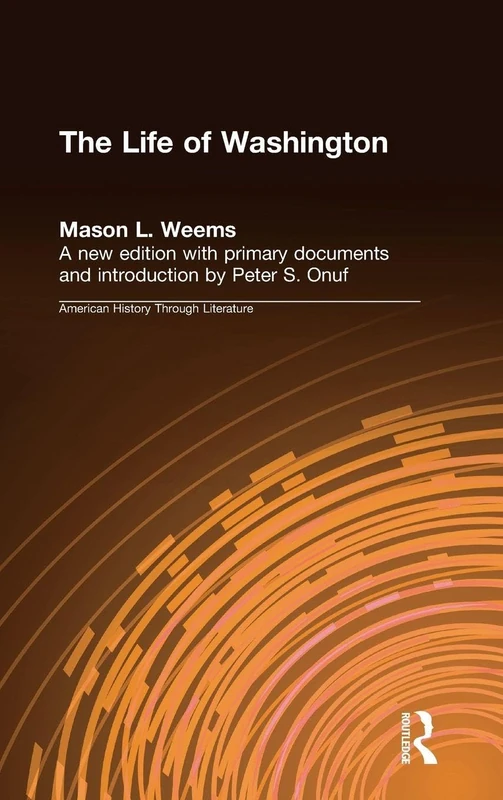 The Life of Washington (American History Through Literature)
