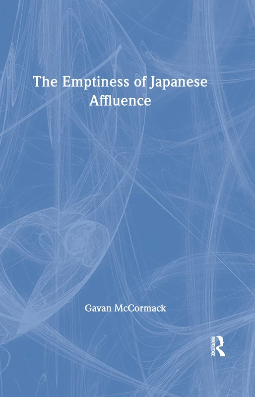 The Emptiness of Affluence in Japan (Japan in the Modern World)
