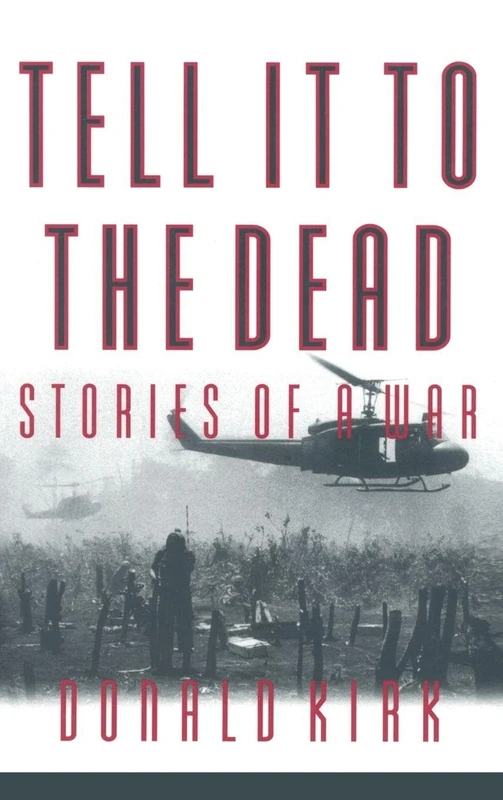 Tell it to the Dead: Memories of a War (East Gate Books)
