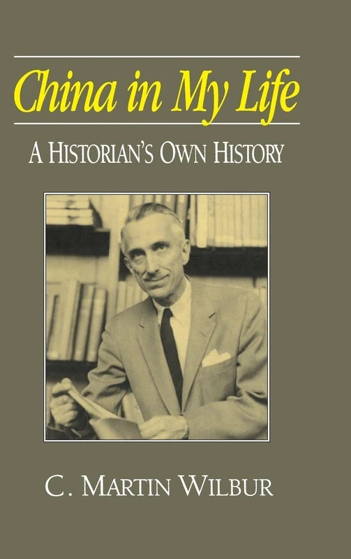 China in My Life: A Historian's Own History: A Historian's Own History (Studies of the East Asian Institute (M. E. Sharpe))