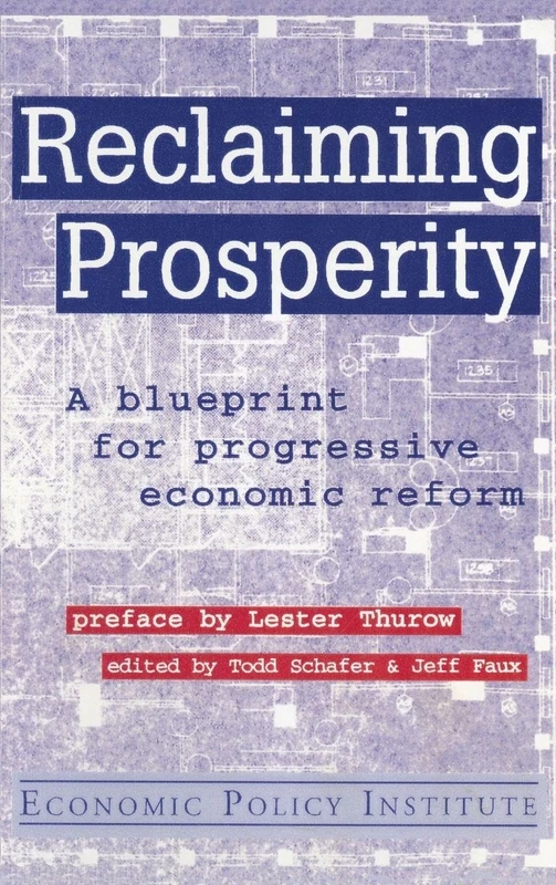 Reclaiming Prosperity: Blueprint for Progressive Economic Policy (Economic Policy Institute S)