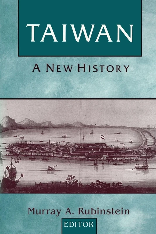Taiwan: A New History (Taiwan in the Modern World (M.E. Sharpe Paperback))