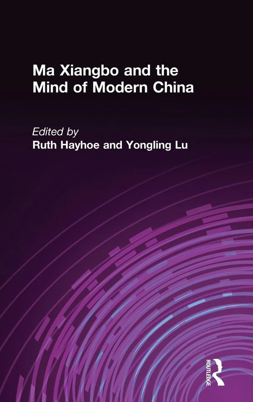 Ma Xiangbo and the Mind of Modern China: A Study of the Ontario Institute for Studies in Education (East Gate Books) - Image 1