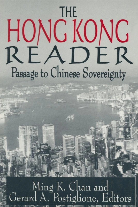 The Hong Kong Reader: Passage to Chinese Sovereignty (Hong Kong Becoming China (Paperback))