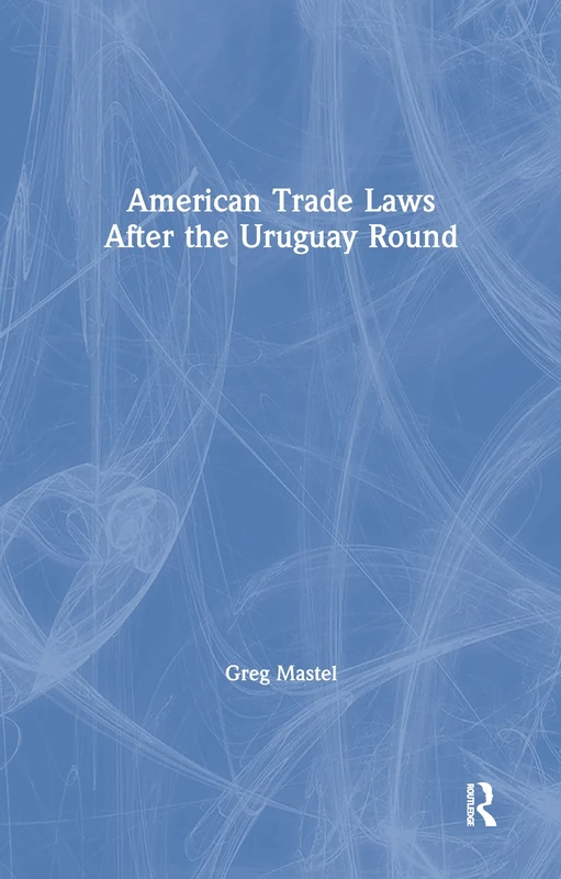 American Trade Laws After the Uruguay Round