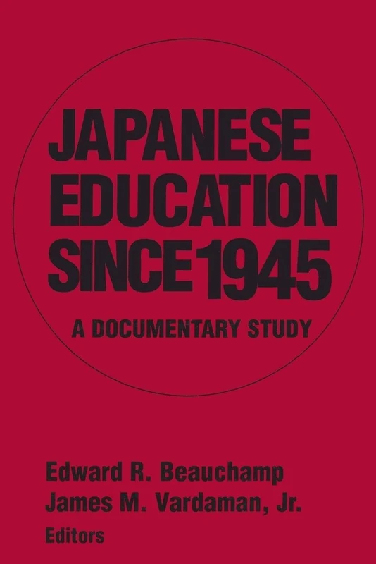 Japanese Education since 1945: A Documentary Study (East Gate Books)