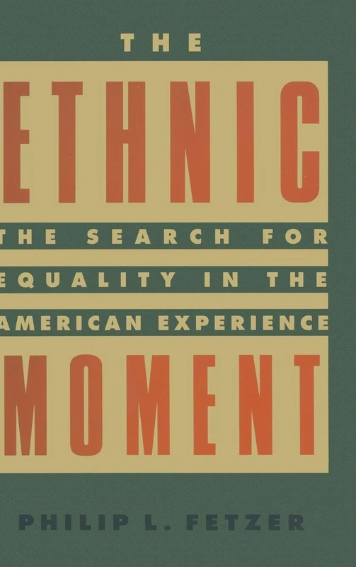 The Ethnic Moment: The Search for Equality in the American Experience: The Search for Equality in the American Experience - Image 1