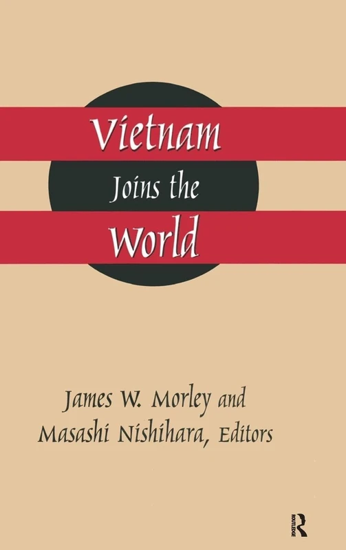 Vietnam Joins the World: American and Japanese Perspectives (East Gate Books)