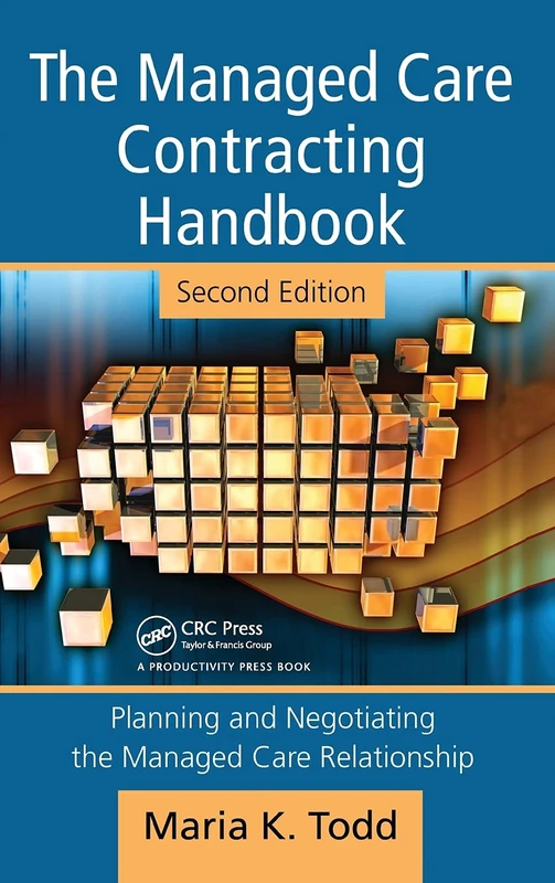 The Managed Care Contracting Handbook: Planning & Negotiating the Managed Care Relationship